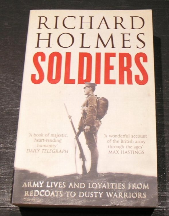 Soldiers; Army lives and loyalties from Redcoats to Dusty Warriors